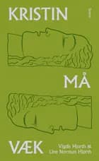 Kristin må væk af Vigdis Hjorth og Line Norman Hjorth