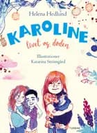 Karoline, livet og døden af Helena Hedlund
