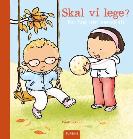 Skal vi lege? En bog om venskab af Pauline Oud