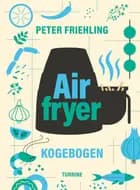 Airfryer-kogebogen af Peter Friehling