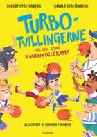Turbotvillingerne og den store kanonkuglekamp af Harald Stoltenberg og Robert Stoltenberg