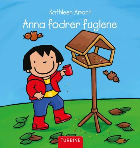 Anna fodrer fuglene af Kathleen Amant