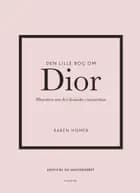 Den lille bog om Dior af Karen Homer