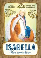Isabella - Vær som du er af Lin Hallberg