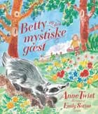 Betty og den mystiske gæst af Anne Twist