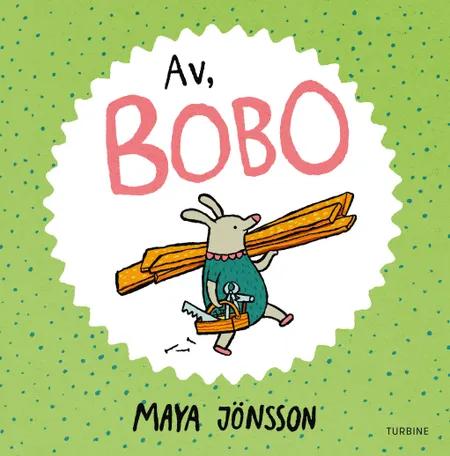 Av, Bobo af Maya Jönsson