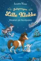 Juleponyen Lille Klokke - Miraklet på Nordpolen