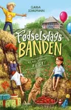 Fødselsdagsbanden - Klar, parat, fest! af Claudia Schaumann
