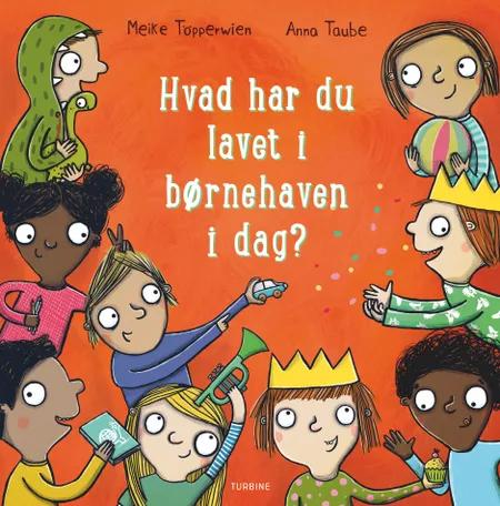 Hvad har du lavet i børnehaven i dag? af Anna Taube