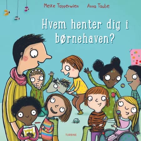 Hvem henter dig i børnehaven? af Anna Taube