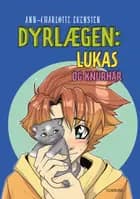 Dyrlægen: Lukas og Knurhår af Ann-Charlotte Ekensten