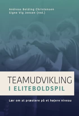 Teamudvikling i eliteboldspil af Andreas Bolding Christensen
