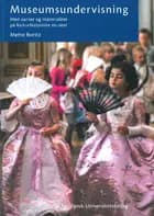 Museumsundervisning - med sanser og materialitet på kulturhistoriske museer af Mette Boritz