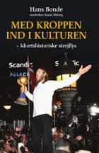 Med kroppen ind i kulturen af Hans Bonde