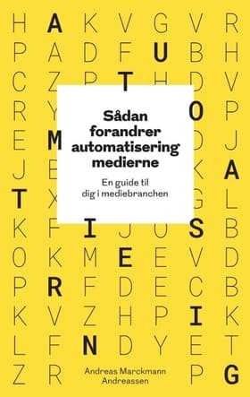 Sådan forandrer automatisering medierne af Andreas Marckmann Andreassen