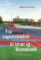 Fra Legemsøvelser til Idræt og Biomekanik 