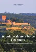 Senmiddelalderens borge i Danmark af Vivian Etting