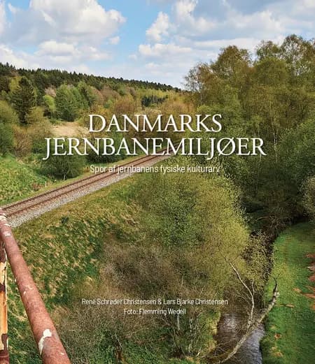 Danmarks Jernbanemiljøer af Lars Bjarke Christensen