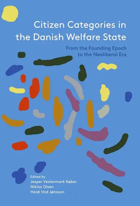 The Migrant - A New Legal, Social and Political Category in Welfare State Policy and Debate af Heidi Vad Jønsson