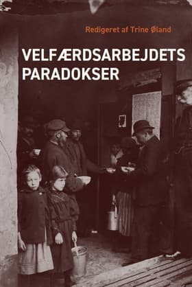 Velfærdsarbejdets paradokser af Trine Øland (red.)