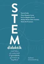 STEM-didaktik af Connie Svabo, Dorte Moeskær Larsen, Katrine Bergkvist Borch, Maiken Westen Holm Svendsen og Mette Als Kristensen