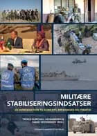 Militære stabiliseringsindsatser af Troels Burchall Henningsen og David Vestenskov