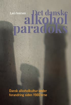 Det danske alkoholparadoks af Lars Iversen
