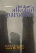 Det danske alkoholparadoks af Lars Iversen