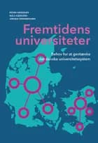 Fremtidens universiteter af Peder Andersen, Niels Kærgård og Jørgen Søndergaard