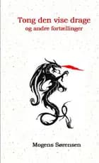 Tong den vise drage og andre fortællinger af Mogens Sørensen