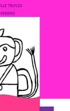 Historien om lille trolds eventyrlige verden af MERETHE HAUE