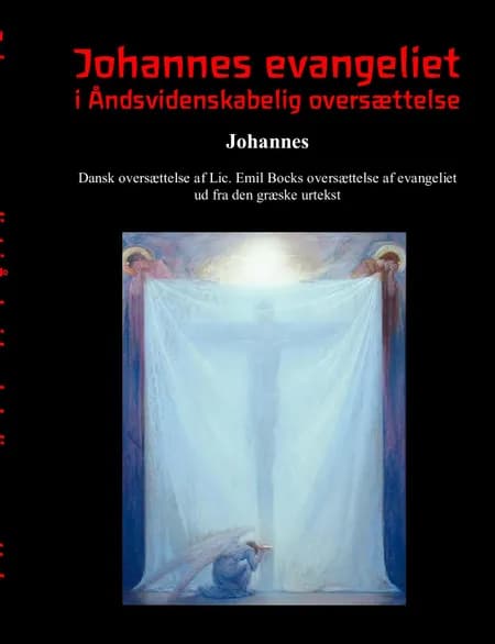 Johannes Evangeliet i åndsvidenskabelig oversættelse af Finn Nørlev