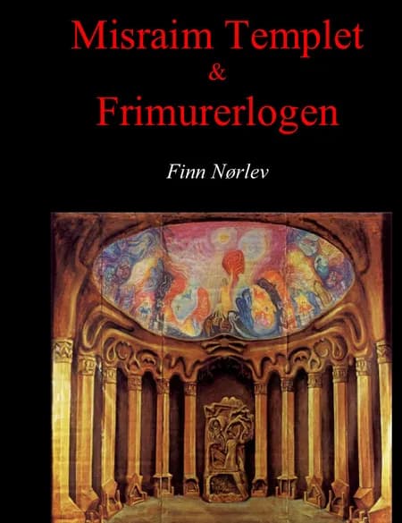 Misraim templet og frimurerlogen af Finn Nørlev