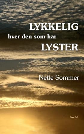 Lykkelig hver den som har Lyster af Nette Sommer