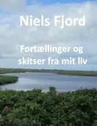 Fortællinger og skitser fra mit Liv