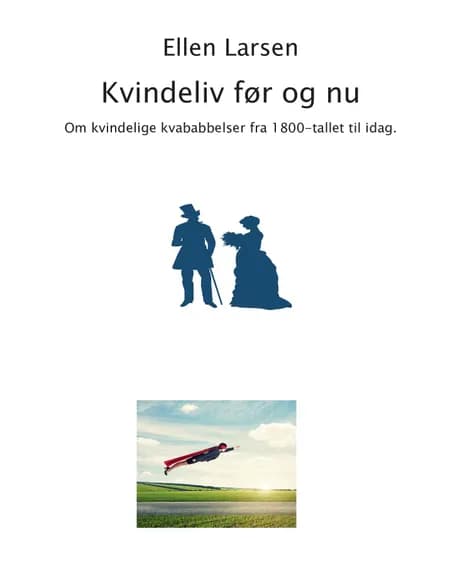 Kvindeliv før og nu af Ellen Larsen
