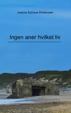 Ingen aner hvilket liv