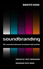 Soundbranding - the connection between investment and emotion af Birgitte Rode