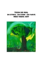 Vedic Art En streg - en form - en farve