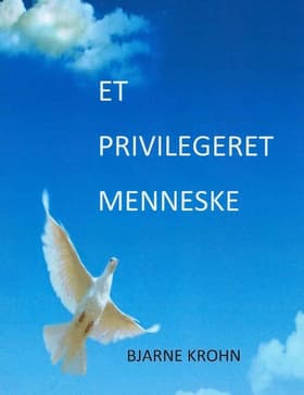 Et privilegeret menneske af Bjarne Krohn
