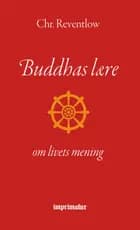 Buddhas lære - om livets mening af Chr. Reventlow