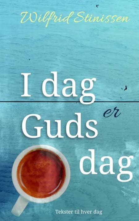I dag er Guds dag af Wilfrid Stinissen