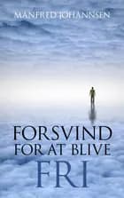 Forsvind for at blive fri