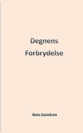 Degnens forbrydelse af Hans Svendsen
