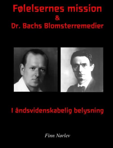 Følelsernes mission & Dr. Bachs blomsterremedier i Rosenkreutzer belysning af Rudolf Steiner