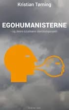 Egohumanisterne - og deres totalitære identitetsprojekt