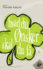 Hvad du ønsker skal du få 2.0 af Pernille Aalund
