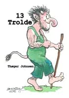 13 Trolde