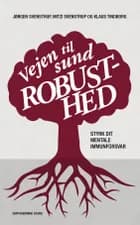 Vejen til sund robusthed af Jørgen Svenstrup og Mitzi Svenstrup og Klaus Tindborg