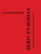 Skriv en roman af Cecilie Rosdahl